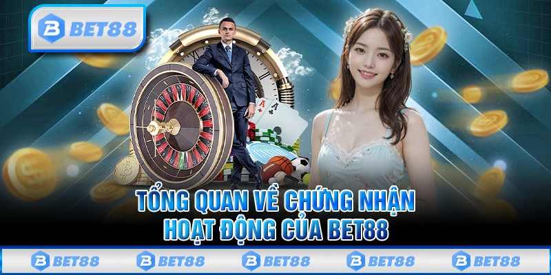 Giấy Phép Hoạt Động Minh Bạch Và Rõ Ràng Tại Nhà Cái Bet88